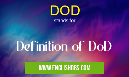 DOD means Definition of DoD DOD