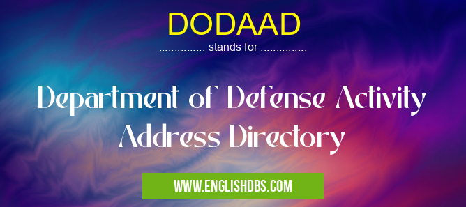 DODAAD means Department of Defense Activity Address Directory DODAAD