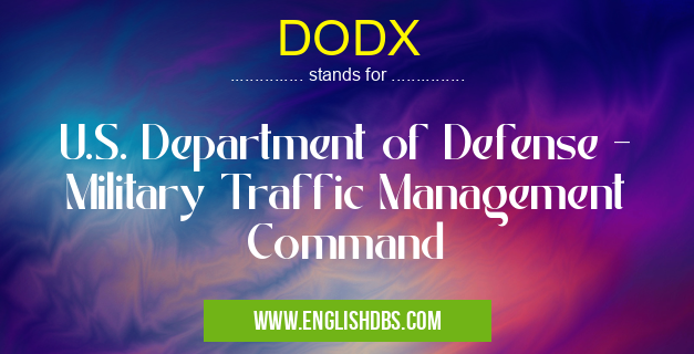 DODX means U.S. Department of Defense - Military Traffic Management Command DODX