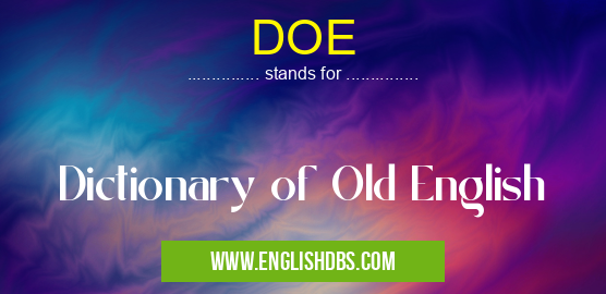 DOE means Dictionary of Old English DOE