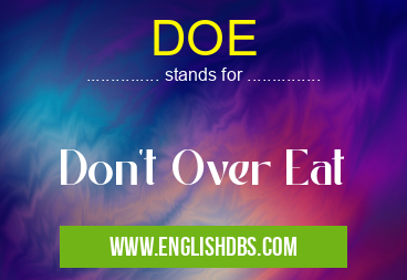 DOE means Don't Over Eat DOE