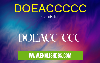 DOEACCCCC means DOEACC 'CCC DOEACCCCC