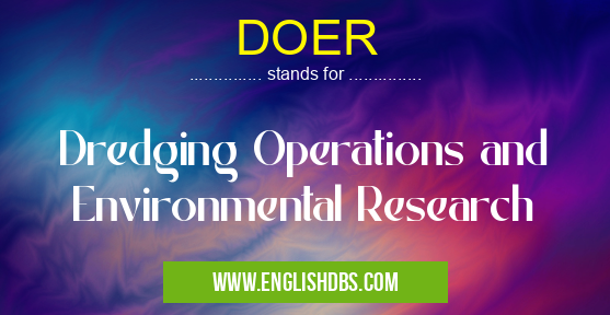 DOER means Dredging Operations and Environmental Research DOER