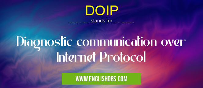 DOIP means Diagnostic communication over Internet Protocol DOIP