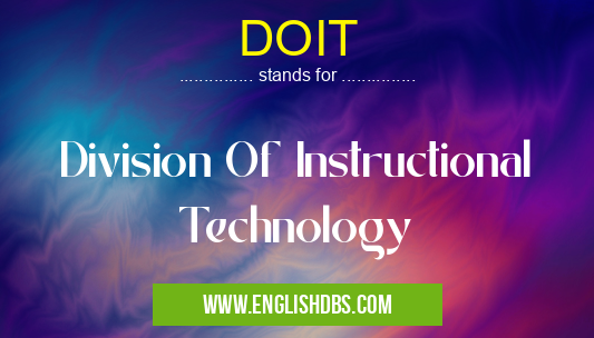 DOIT means Division Of Instructional Technology DOIT