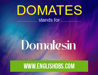 DOMATES means Domatesin DOMATES