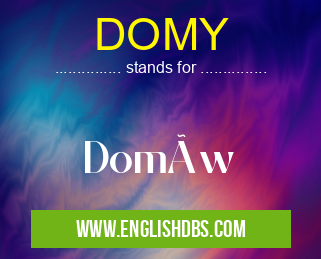 DOMY means Domów DOMY