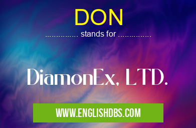 DON means DiamonEx, LTD. DON