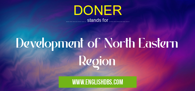 DONER means Development of North Eastern Region DONER