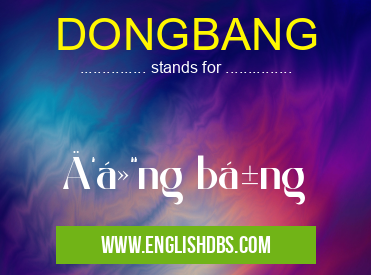 DONGBANG means đồng bằng DONGBANG