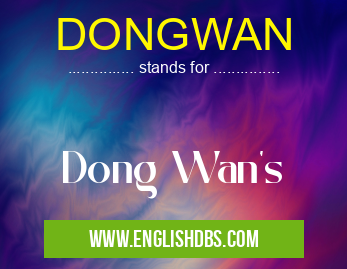 DONGWAN means Dong Wan's DONGWAN