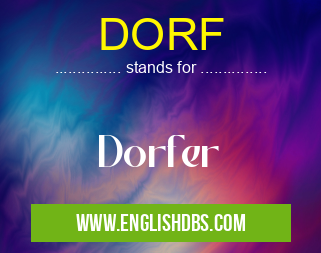 DORF means Dorfer DORF