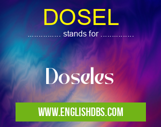 DOSEL means Doseles DOSEL