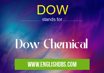 DOW means Dow Chemical DOW