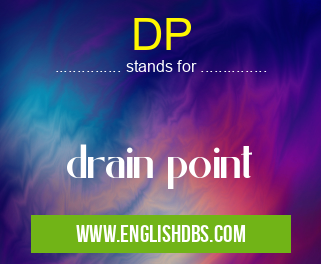 DP means drain point DP