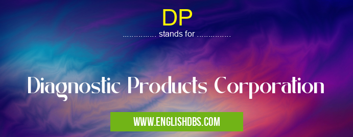 DP means Diagnostic Products Corporation DP