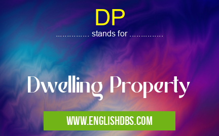 DP means Dwelling Property DP