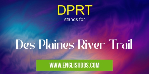 DPRT means Des Plaines River Trail DPRT