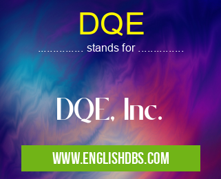 DQE means DQE, Inc. DQE