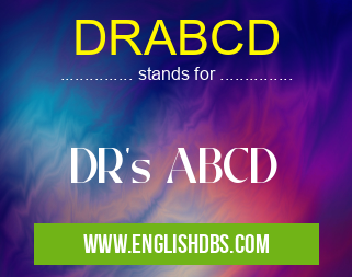 DRABCD means DR's ABCD DRABCD