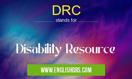 DRC means Disability Resource DRC