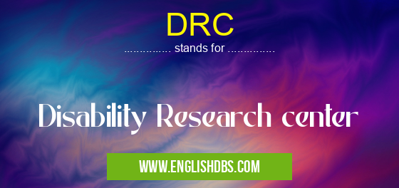 DRC means Disability Research center DRC