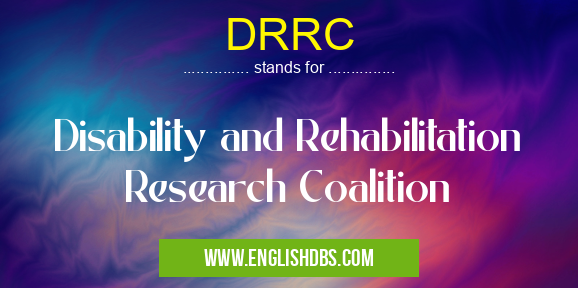 DRRC means Disability and Rehabilitation Research Coalition DRRC