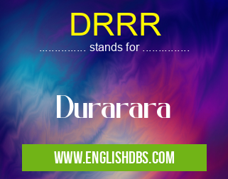 DRRR means Durarara DRRR