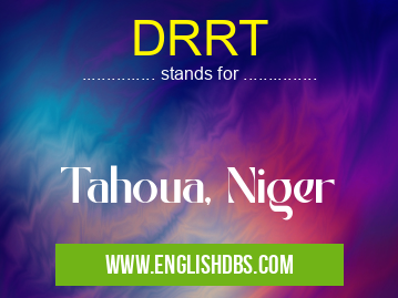 DRRT means Tahoua, Niger DRRT