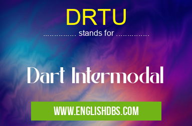 DRTU means Dart Intermodal DRTU
