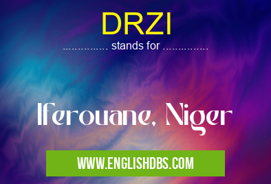 DRZI means Iferouane, Niger DRZI