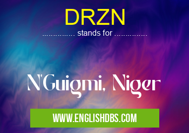 DRZN means N'Guigmi, Niger DRZN
