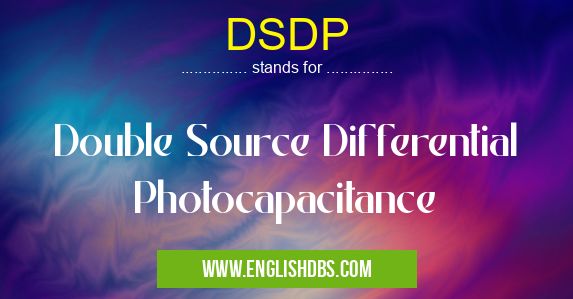 DSDP means Double Source Differential Photocapacitance DSDP