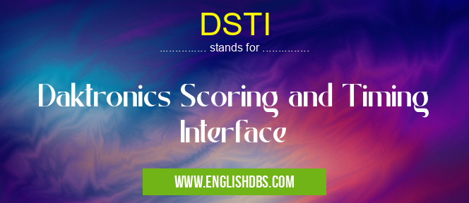 DSTI means Daktronics Scoring and Timing Interface DSTI