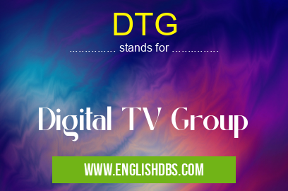 DTG means Digital TV Group DTG