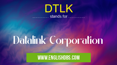 DTLK means Datalink Corporation DTLK