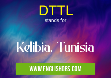 DTTL means Kelibia, Tunisia DTTL