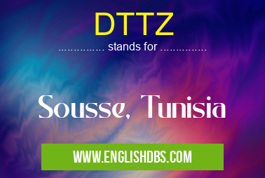 DTTZ means Sousse, Tunisia DTTZ