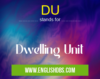 DU means Dwelling Unit DU