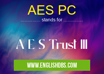 AES PC means A E S Trust III AES PC
