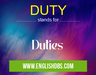 DUTY means Duties DUTY