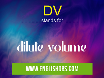 DV means dilute volume DV