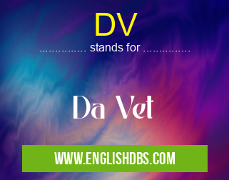 DV means Da Vet DV