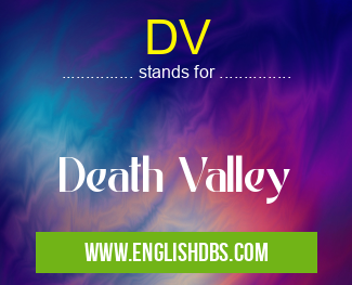 DV means Death Valley DV