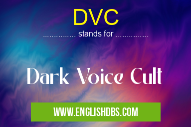 DVC means Dark Voice Cult DVC