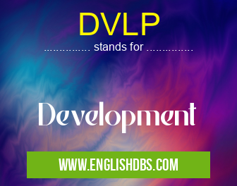 DVLP means Development DVLP