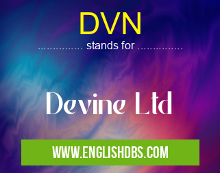 DVN means Devine Ltd DVN