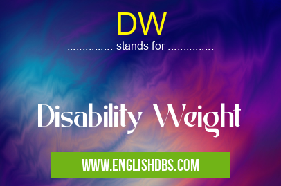 DW means Disability Weight DW
