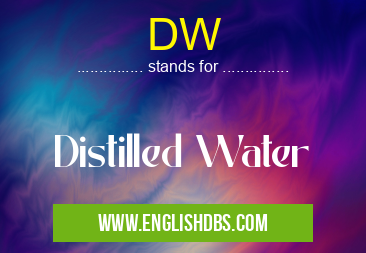 DW means Distilled Water DW