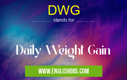 DWG means Daily Weight Gain DWG